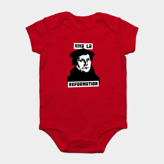 Viva La Reformation Baby Bodysuit by dumbshirts
